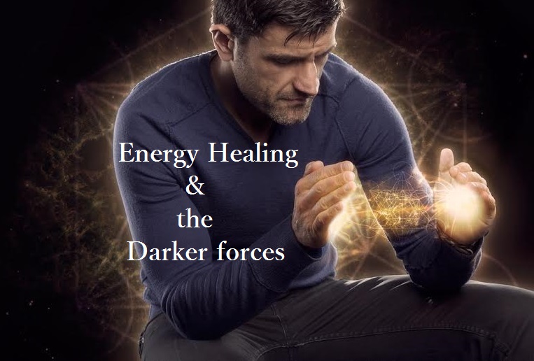 energy healing and the darker forces
