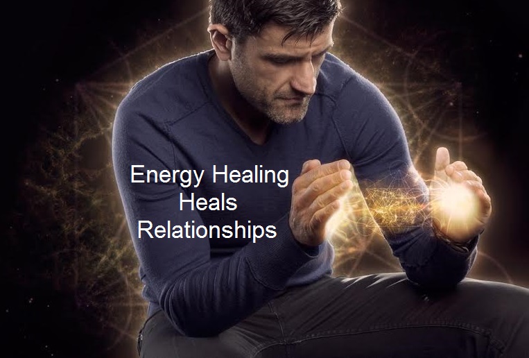 Energy Healing Heals Relationships