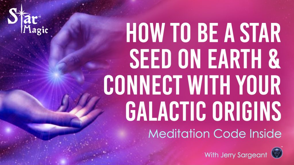 Star Magic Healing - How to Be A Starseed