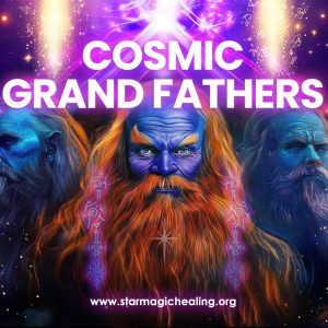 The Cosmic Grandfathers - Star Magic Healing