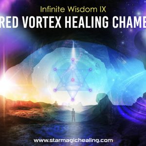 Infinite wisdom 9- Sacred Vortex Healing Chambers