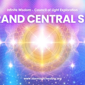 Infinite Wisdom 19 - Grand Central Sun, Council Of Light Exploration